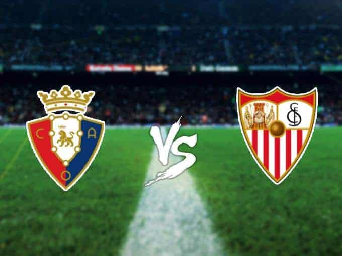 Soi keo nha cai Osasuna vs Sevilla, 9/12/2019 - VDQG Tay Ban Nha