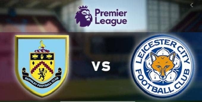 Soi keo nha cai Burnley vs Leicester City, 19/1/2020 - Ngoai Hang Anh [Premier League]