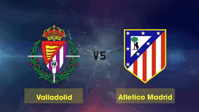 Soi keo Atletico Madrid vs Real Valladolid, 21/6/2020