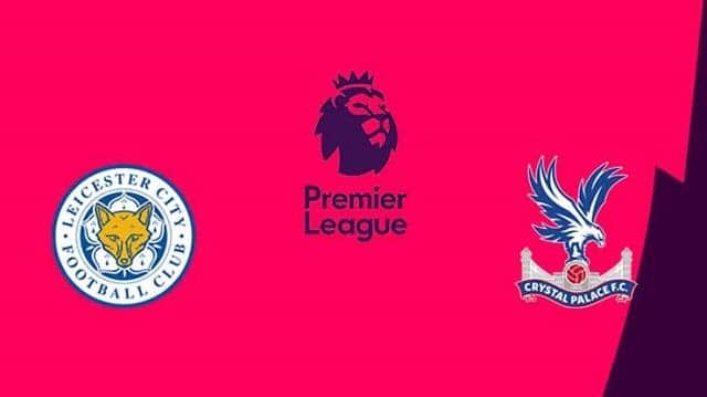 Soi kèo Leicester City vs Crystal Palace, 04/7/2020