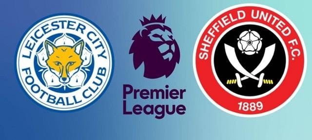 Soi keo Leicester City vs Sheffield United, 17/7/2020