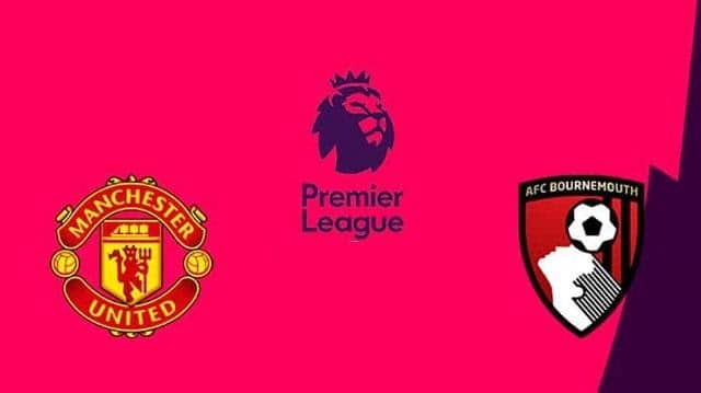 Soi kèo Manchester United vs AFC Bournemouth, 04/7/2020