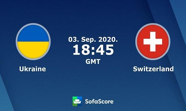 Soi kèo Ukraine vs Thụy Sĩ, 04/9/2020