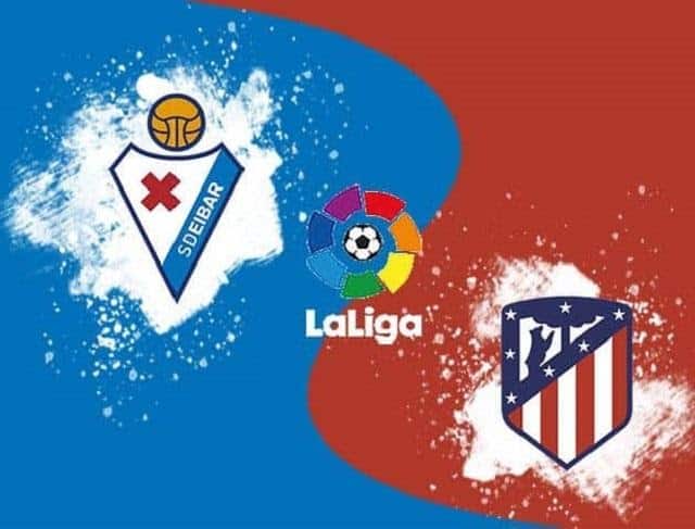 Soi keo Eibar vs Atletico Madrid, 22/01/2021