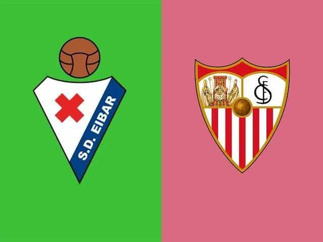 Soi keo Eibar vs Sevilla, 30/01/2021