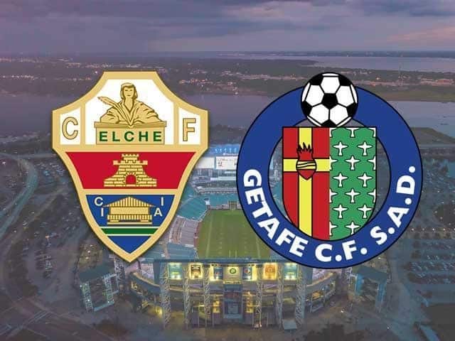 Soi keo Elche vs Getafe, 11/01/2021