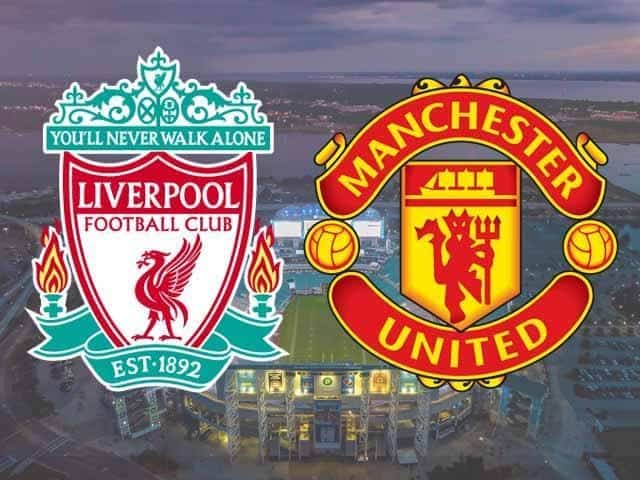 Soi keo Liverpool vs Manchester Utd, 17/01/2021
