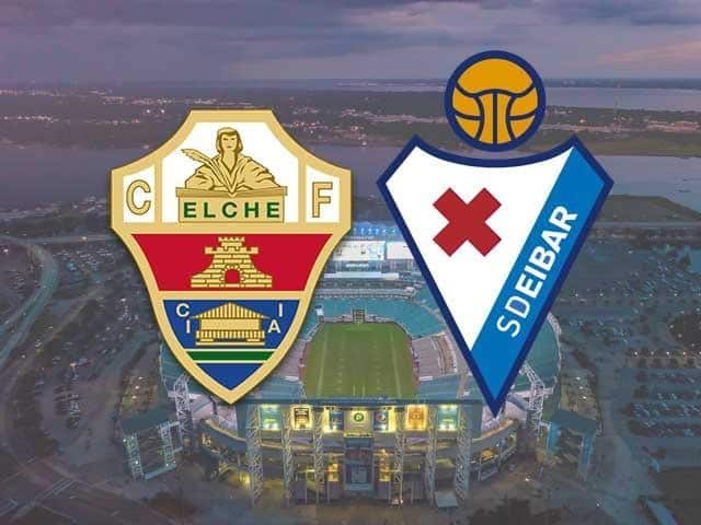 Soi keo Elche vs Eibar, 20/02/2021