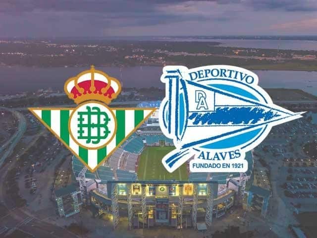 Soi keo Betis vs Alaves, 09/03/2021