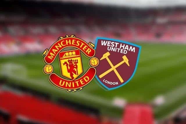 Soi keo Manchester Utd vs West Ham, 15/3/2021