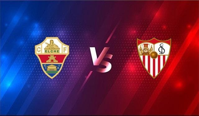 Soi kèo Sevilla vs Elche, 18/03/2021