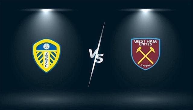 Soi keo West Ham vs Leeds, 09/3/2021