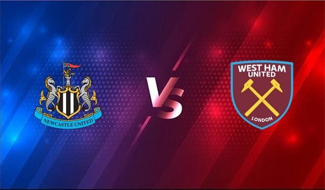 Soi keo Newcastle vs West Ham, 17/4/2021