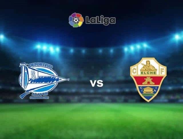Soi keo Elche vs Alaves, 12/05/2021