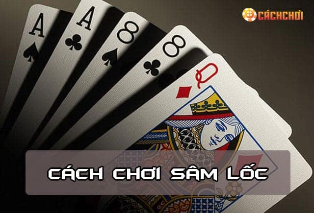 Các thuật ngữ trong bài Sâm lốc mà ai cũng phải nắm.